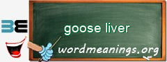 WordMeaning blackboard for goose liver